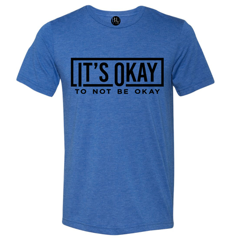 It's okay not to be ok tee